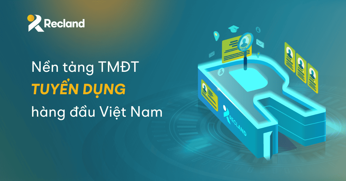 RecLand.co - Nền tảng Thương mại Điện tử Tuyển dụng hàng đầu Việt Nam